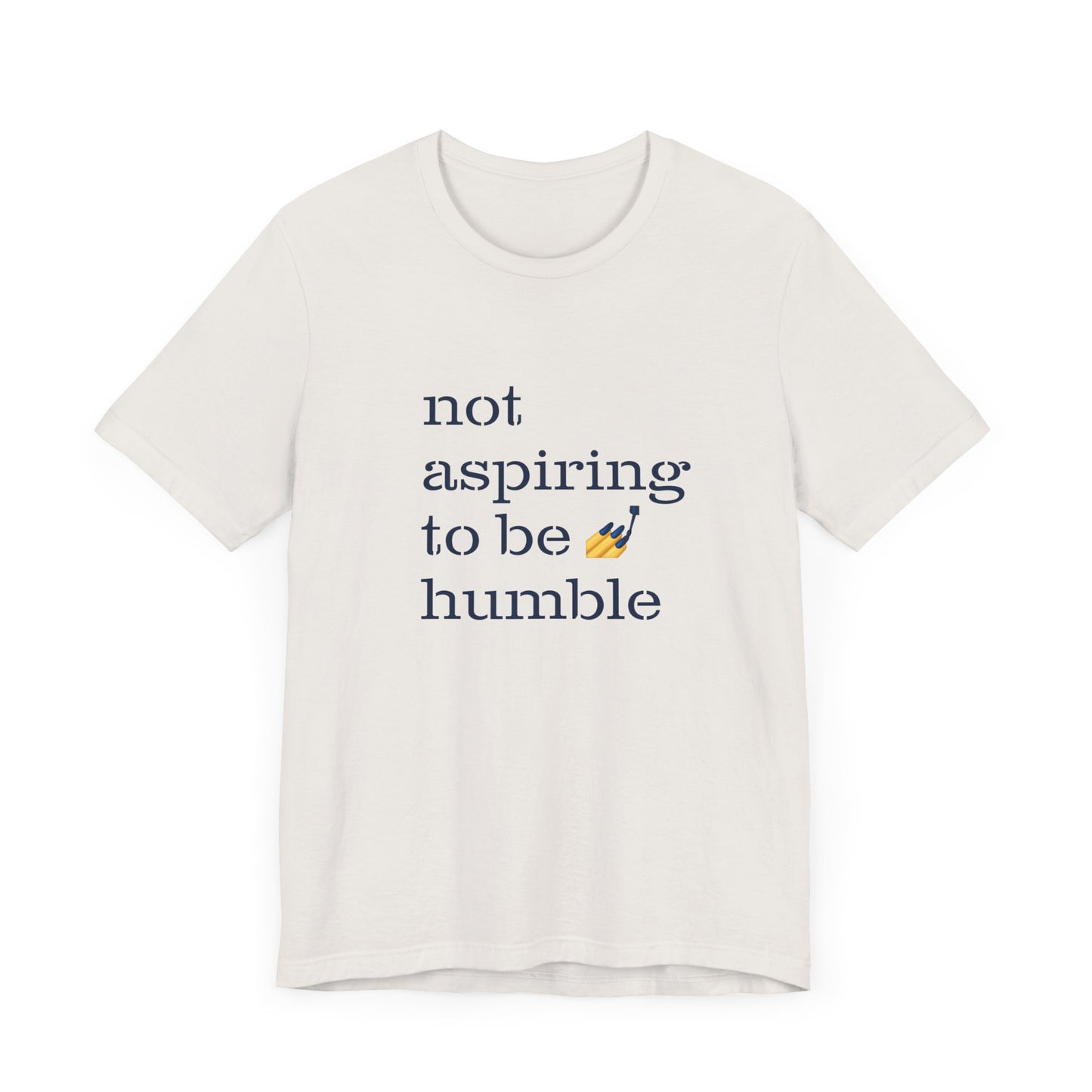 Not Humble Jersey Tee