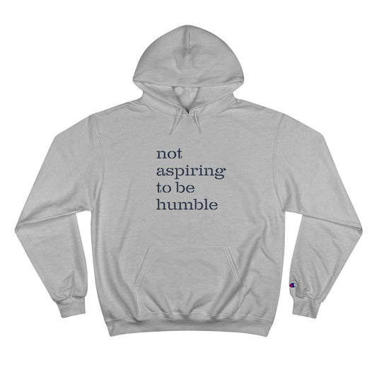 Not Humble Champion Hoodie